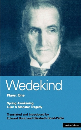 Wedekind Plays: 1: Spring Awakening: A Children's Tragedy, Lulu: A Monster Tragedy by Frank Wedekind 9780413675408