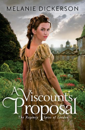 A Viscount's Proposal by Melanie Dickerson 9781503938649