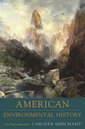 American Environmental History: An Introduction by Carolyn Merchant 9780231140355