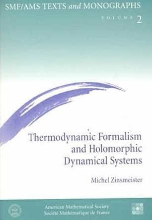 Thermodynamic Formalism and Holomorphic Dynamical Systems by  9780821819487