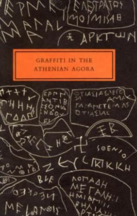 Graffiti in the Athenian Agora by Mabel Lang 9780876616338