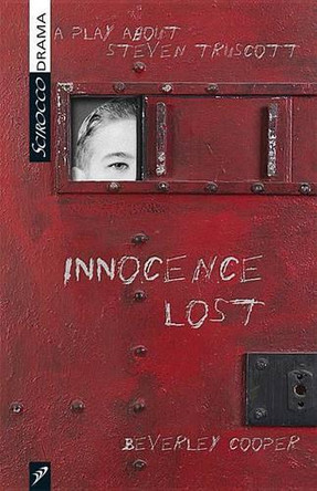 Innocence Lost: A Play about Stephen Truscott by Beverley Cooper 9781897289365