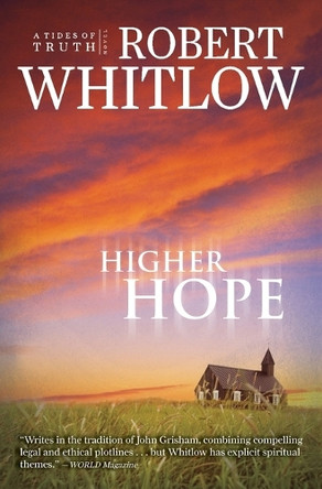 Higher Hope: Southern Legal Drama With Spiritual Themes by Robert Whitlow 9781595544490