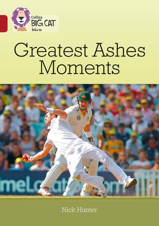 Greatest Ashes Moments: Band 14/Ruby (Collins Big Cat) by Nick Hunter 9780008163877