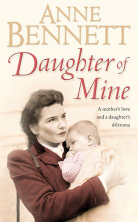 Daughter of Mine by Anne Bennett 9780007177240