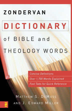 Zondervan Dictionary of Bible and Theology Words by Matthew S. DeMoss 9780310240341
