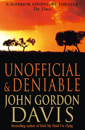 Unofficial and Deniable by John Gordon Davis 9780007574407