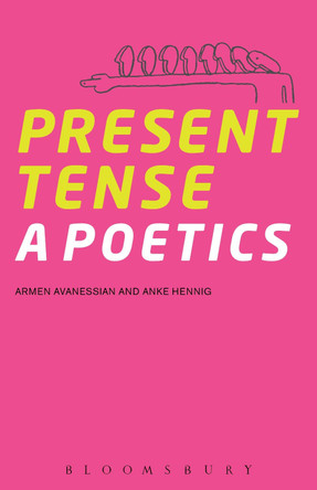 Present Tense: A Poetics by Armen Avanessian 9781628927641