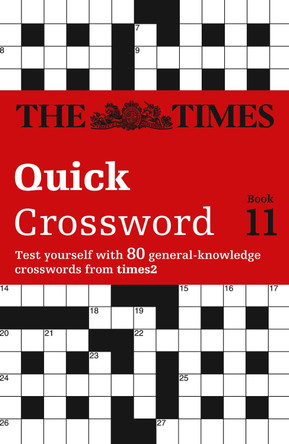 The Times Quick Crossword Book 11: 80 world-famous crossword puzzles from The Times2 (The Times Crosswords) by The Times Mind Games 9780007208746