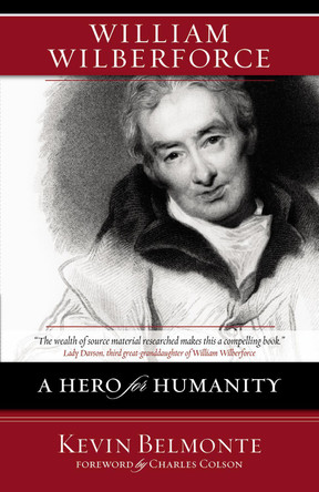 William Wilberforce: A Hero for Humanity by Kevin Belmonte 9780310274889