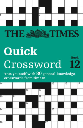 The Times Quick Crossword Book 12: 80 world-famous crossword puzzles from The Times2 (The Times Crosswords) by The Times Mind Games 9780007264476