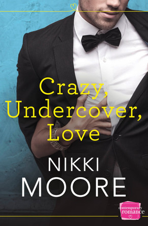 Crazy, Undercover, Love by Nikki Moore 9780007591763