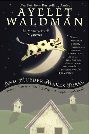 And Murder Makes Three by Ayelet Waldman 9780425280881