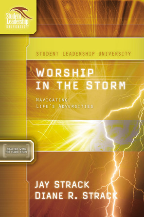 Worship in the Storm: Navigating Life's Adversities by Jay Strack 9781418505974