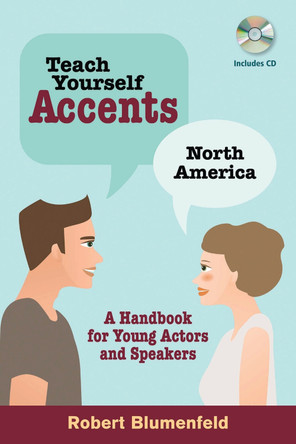 Teach Yourself Accents: North America: A Handbook for Young Actors and Speakers by Robert Blumenfeld 9780879108083