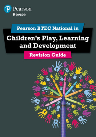 Pearson REVISE BTEC National Children's Play, Learning and Development Revision Guide inc online edition - for 2025 exams: BTEC by Brenda Baker 9781292230474