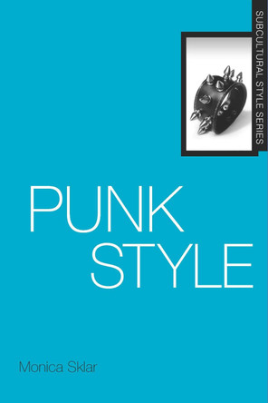 Punk Style by Professor Monica Sklar 9781847884220