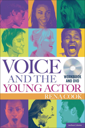 Voice and the Young Actor: A workbook and video by Rena Cook 9781408154601