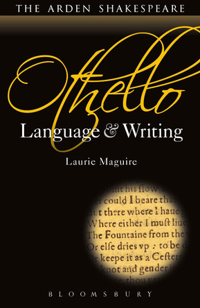 Othello: Language and Writing by Prof. Laurie Maguire 9781408156599