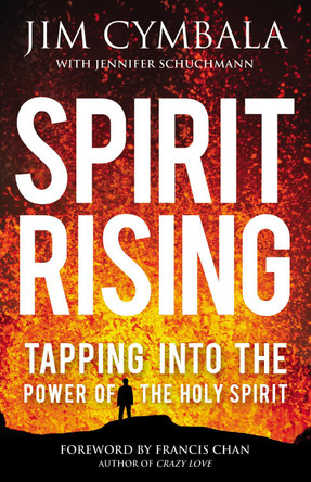 Spirit Rising: Tapping into the Power of the Holy Spirit by Jim Cymbala 9780310339533