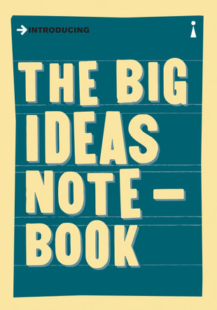 The Big Ideas Notebook: A Graphic Guide 9781785780028