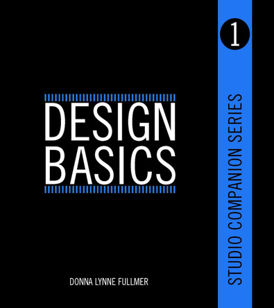Studio Companion Series Design Basics by Donna Fullmer 9781609010928