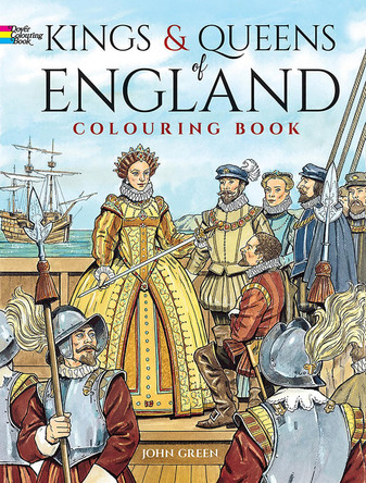 Kings and Queens of England Coloring Book by John Green 9780486446660