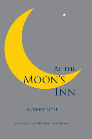 At the Moon's Inn by Andrew Lytle 9780817355494