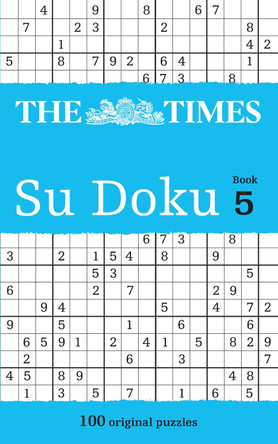 The Times Su Doku Book 5: 100 challenging puzzles from The Times (The Times Su Doku) by Wayne Gould 9780007222421