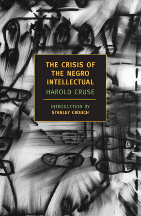 The Crisis Of The Negro Intellectua by Harold Cruse 9781590171356