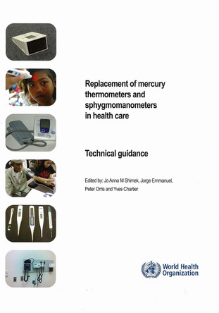 Replacement of Mercury Thermometers and Sphygmomanometers in Health Care: Technical Guidance by Jo Anna M. Shimek 9789241548182