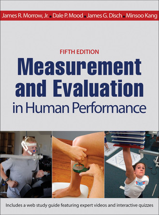 Measurement and Evaluation in Human Performance by James R. Morrow, Jr. 9781450470438