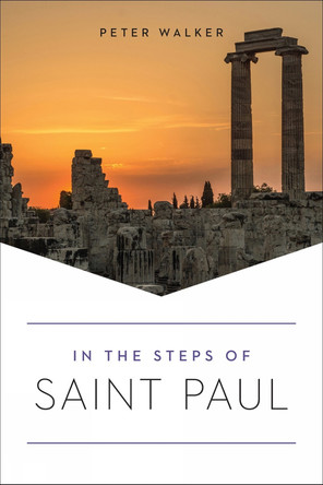 In the Steps of Saint Paul by Peter Walker 9781506457895