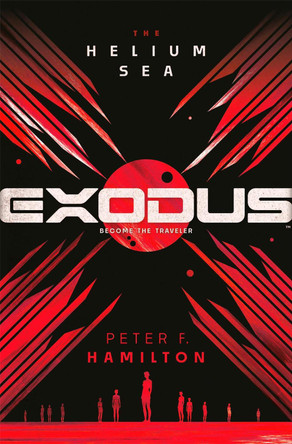 EXODUS: The Helium Sea by Peter F. Hamilton 9781529073782