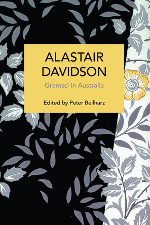 Alastair Davidson: Gramsci in Australia by Alastair Davidson 9798888905722