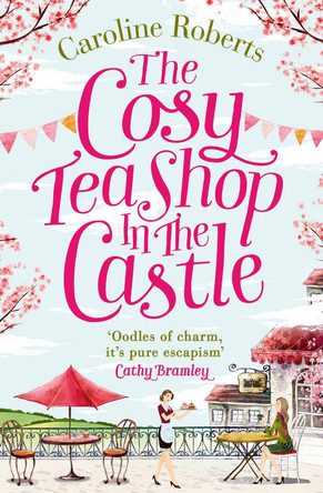 The Cosy Teashop in the Castle by Caroline Roberts 9780008125417 [USED COPY]