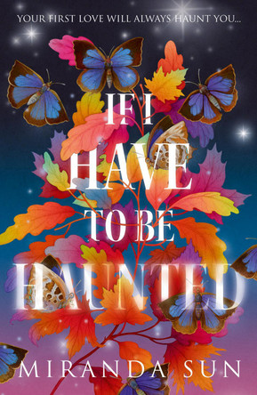 If I Have To Be Haunted by Miranda Sun 9780008612405 [USED COPY]