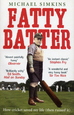 Fatty Batter: How cricket saved my life (then ruined it) by Michael Simkins 9780091901516 [USED COPY]