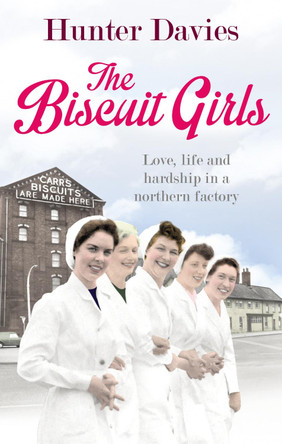 The Biscuit Girls by Hunter Davies 9780091957643 [USED COPY]
