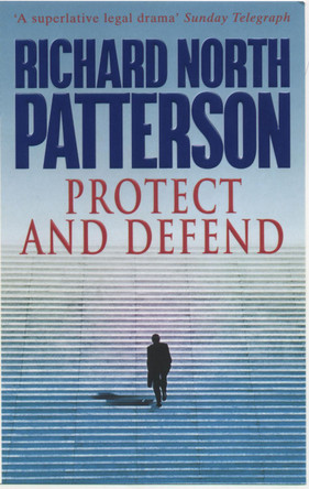 Protect And Defend by Richard North Patterson 9780099175520 [USED COPY]