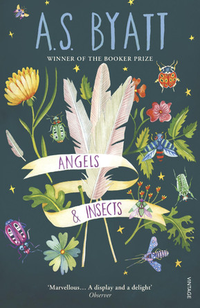 Angels And Insects by A. S. Byatt 9780099224310 [USED COPY]