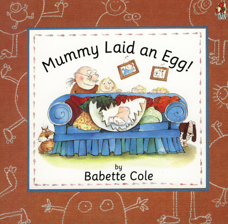 Mummy Laid An Egg! by Babette Cole 9780099299110 [USED COPY]