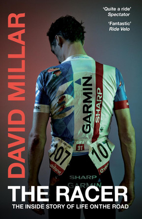 The Racer: The Inside Story of Life on the Road by David Millar 9780224100083 [USED COPY]