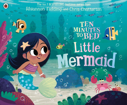 Ten Minutes to Bed: Little Mermaid by Chris Chatterton 9780241372678 [USED COPY]