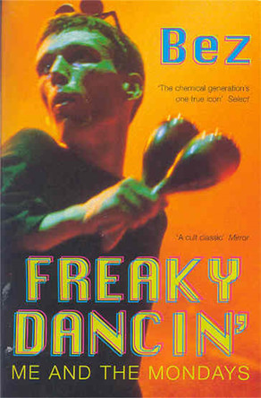 Freaky Dancin' by Bez 9780330481977 [USED COPY]
