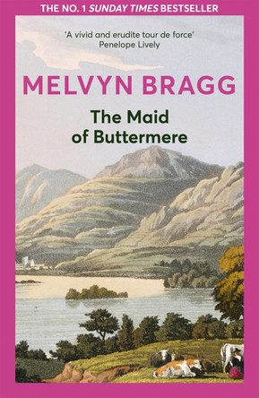The Maid of Buttermere by Melvyn Bragg 9780340423738 [USED COPY]