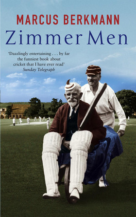 Zimmer Men: The Trials and Tribulations of the Ageing Cricketer by Marcus Berkmann 9780349119151 [USED COPY]