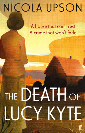 The Death of Lucy Kyte by Nicola Upson 9780571287734 [USED COPY]