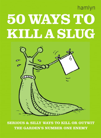 50 Ways to Kill a Slug by Sarah Ford 9780600608585 [USED COPY]