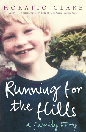 Running for the Hills: A Family Story by Horatio Clare 9780719565397 [USED COPY]